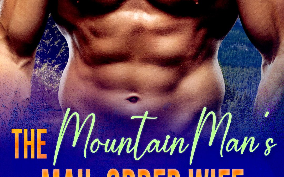 The Mountain Man’s Mail-Order Wife